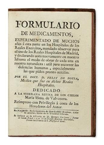 MEDICINE  EGUÍA Y ARRIETA, FÉLIX FERMÍN DE, translator. Formulario de Medicamentos.  1749
